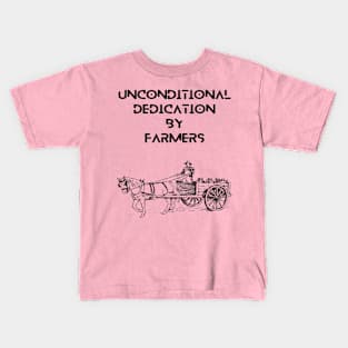 Farmers - Unconditional dedication by farmers Kids T-Shirt